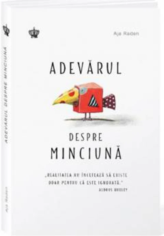 Adevarul despre minciuna | Aja Raden