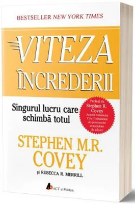 Viteza increderii. Singurul lucru care schimba totul (editia a doua) - Stephen M. R. Covey, Rebecca R. Merrill
