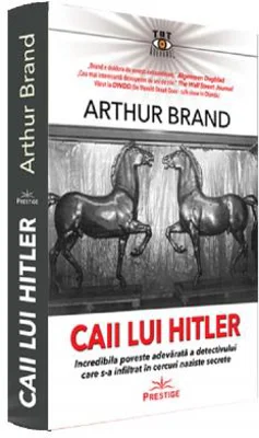 Caii lui Hitler - Arthur Brand