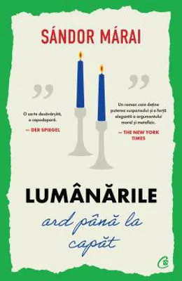 Lumanarile ard pana la capat | Sandor Marai