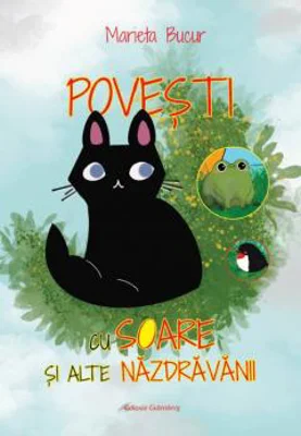 Povesti cu soare si alte nazdravanii | Marieta Bucur