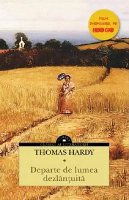 Departe de lumea dezlantuita - Thomas Hardy