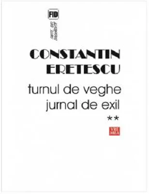 Turnul de veghe. Jurnal de exil 2005-2007 - Constantin Eretescu