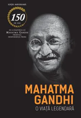 Mahatma Gandhi. O viata legendara | Romain Rolland