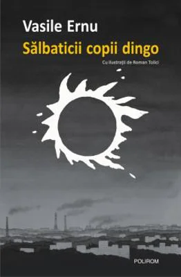 Salbaticii copii Dingo | Vasile Ernu