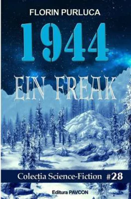1944. Ein Freak | Florin Purluca