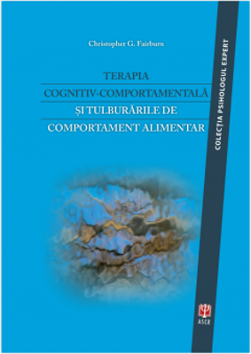 Terapia cognitiv-comportamentala si tulburarile de comportament alimentar - Christopher G. Fairburn