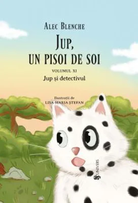 Jup, un pisoi de soi volumul 11. Jup si detectivul - Alec Blenche