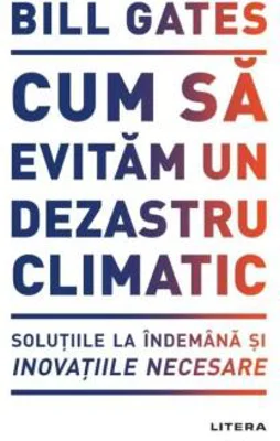 Cum sa evitam un dezastru climatic - Bill Gates