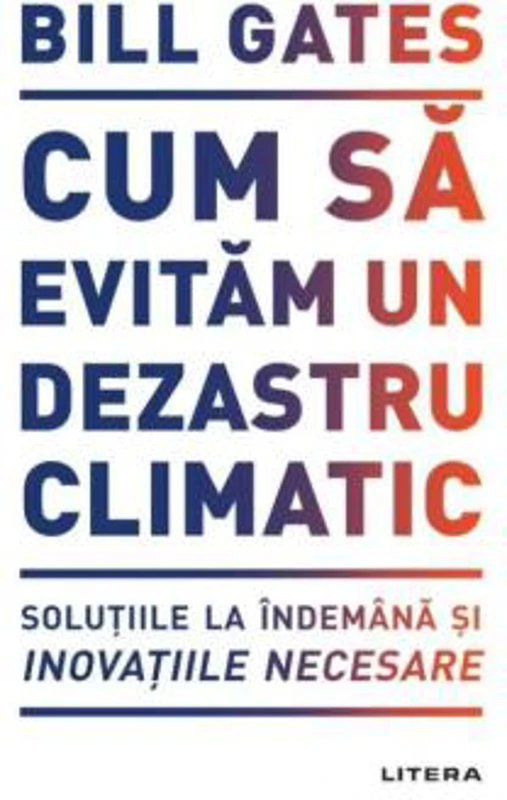 Cum sa evitam un dezastru climatic - Bill Gates