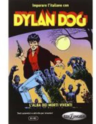 Dylan Dog - L'alba dei morti viventi - (livello B1-B2)