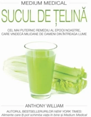 Sucul de telina (Medium medical). Cel mai puternic remediu al epocii noastre, care vindeca milioane de oameni din intreaga lume