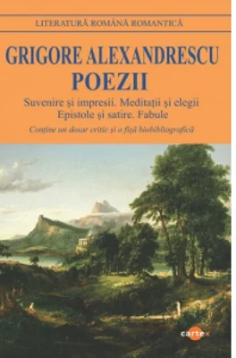 Poezii. Suvenire si impresii. Meditatii si elegii. Epistole si satire. Fabule