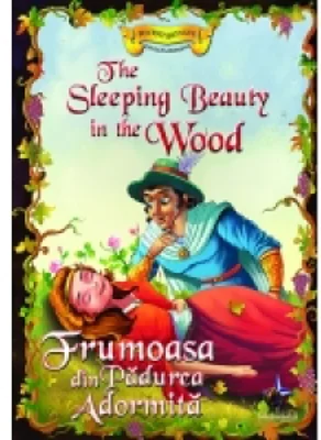 Frumoasa din Padurea Adormita / The Sleeping Beauty in the Wood (Povesti bilingve)