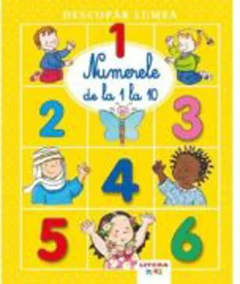Descopar lumea. Numerele de la 1 la 10