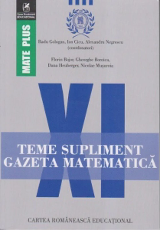 Teme supliment. Gazeta Matematica. Clasa a 11-a - Radu Gologan, Ion Cicu, Alexandru Negrescu
