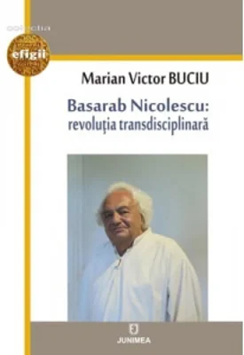 Basarab Nicolescu: revolutia transdisciplinara