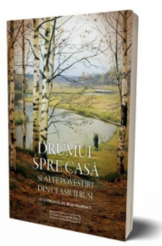 Drumul spre casa. Si alte povestiri din clasicii rusi