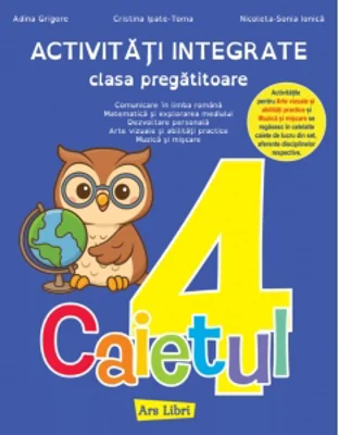 Activitati integrate, clasa pregatitoare. Caietul 4