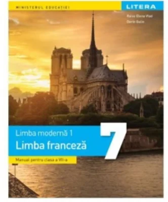 Limba moderna 1. Limba franceza. Manual pentru clasa a VII-a