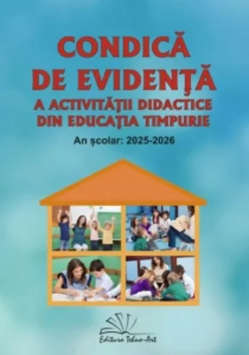 Condica de evidenta a activitatii didactice din educatia timpurie 2025-2026