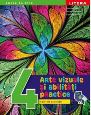 Arte vizuale si abilitati practice. Caiet de activitati. Clasa a IV-a