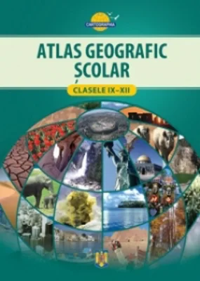 Atlas geografic scolar pentru clasele IX-XII