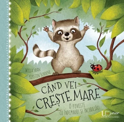 Cand vei creste mare. O poveste cu indemnuri si incurajari