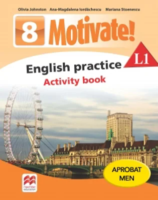 Motivate. English practice L1. Activity Book. Auxiliar pentru clasa a VIII-a