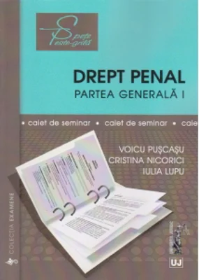 Drept penal. Partea generala I. Caiet de seminar