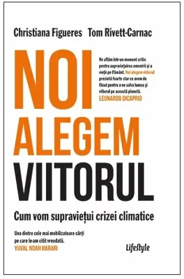 Noi alegem viitorul. Cum vom supravietui crizei climatice