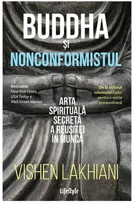 Buddha si nonconformistul. Arta spirituala secreta a reusitei in munca