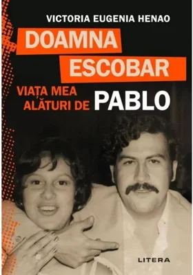 Doamna Escobar. Viata mea alaturi de Pablo