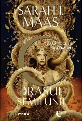 Orasul Semilunii. Casa Focului si a Umbrei