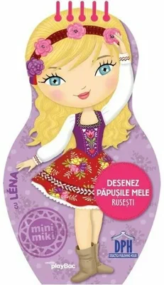 Desenez papusile mele - Rusesti - cu Lena