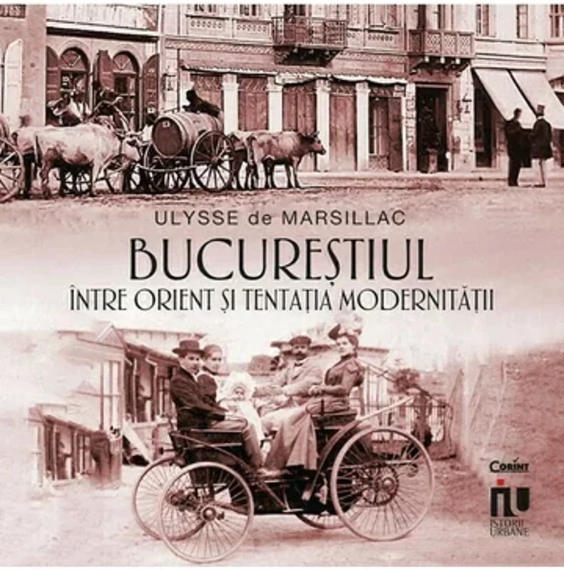 Bucurestiul intre Orient si tentatia modernitatii