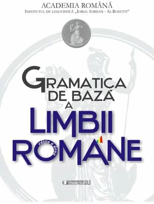 GRAMATICA DE BAZA A LIMBII ROMANE – EDITIA A II-A