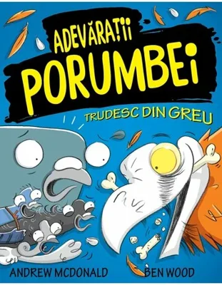 Adevaratii porumbei, vol. III: Trudesc din greu