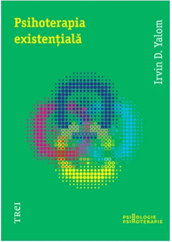 Psihoterapia existentiala - Irvin D. Yalom