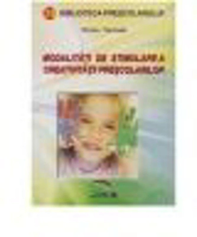 Modalitati de stimulare a creativitatii prescolarilor - Tatiana Tapalaga