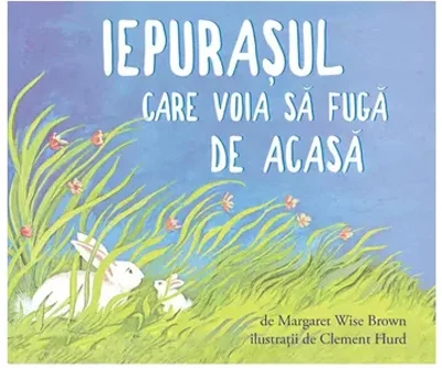 Iepurasul care voia sa fuga de acasa