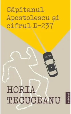 Capitanul Apostolescu si Cifrul D-237
