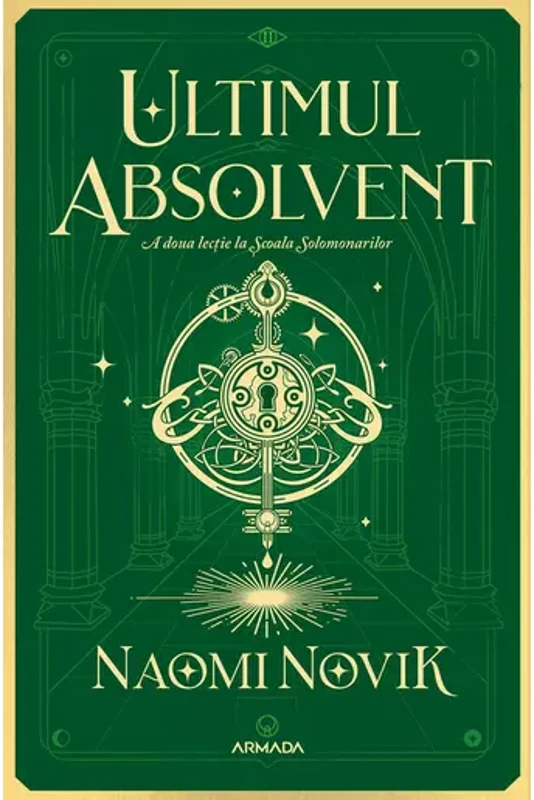 Ultimul absolvent (Seria Scoala Solomonarilor, partea a II-a)