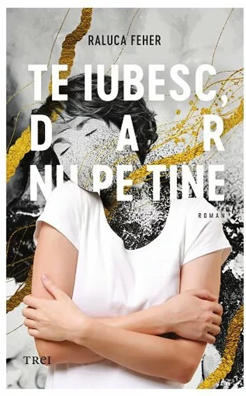 Te iubesc, dar nu pe tine