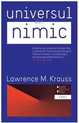 Universul din nimic - Lawrence M. Krauss