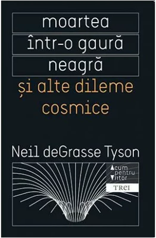 Moartea intr-o gaura neagra si alte dileme cosmice