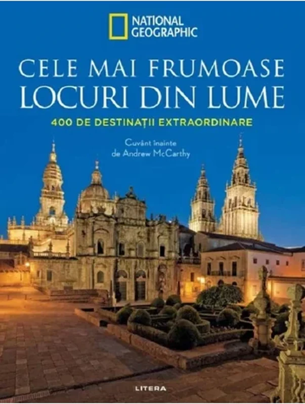 Cele mai frumoase locuri din lume. 400 de destinatii extraordinare