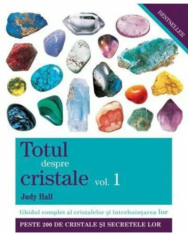 Totul despre cristale Vol. 1