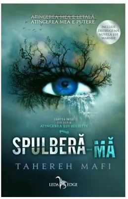 Spulbera-ma, Atingerea lui Juliette, Vol. 1