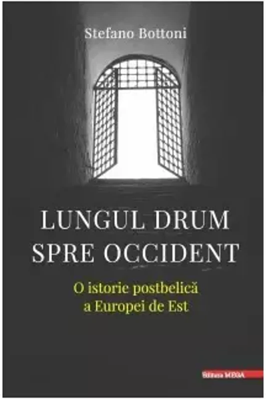 Lungul drum spre Occident: O istorie postbelica a Europei de Est